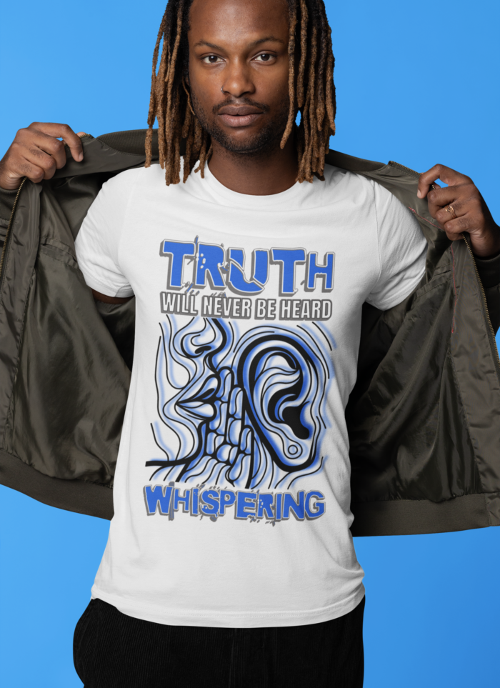Truth Will Never Be Heard Whispering - Unisex T-Shirt